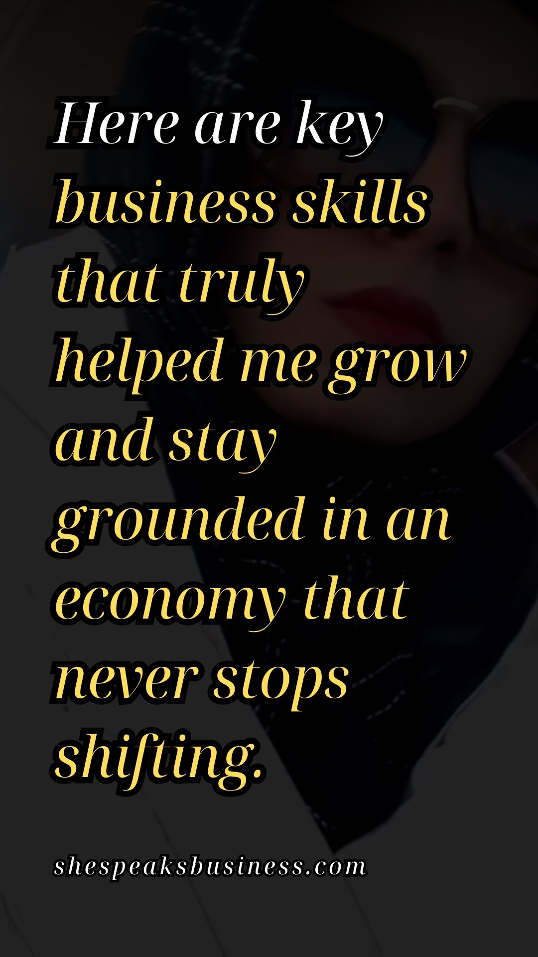 Here are key business skills that truly helped me grow and stay grounded in an economy that never stops shifting.