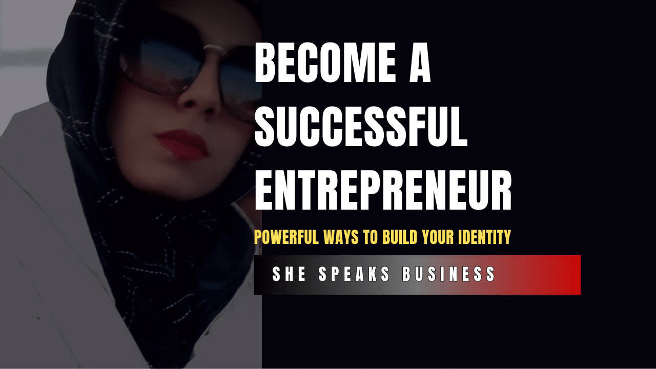 7 Powerful Ways to Build Your Identity as a Successful Businesswoman 