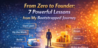 From Zero to Founder: 7 Powerful Lessons from My Bootstrapped Journey From Zero to Founder 7 Powerful Lessons from My Bootstrapped Journey